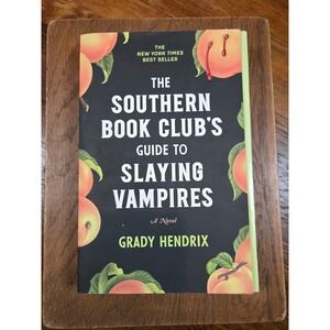 The Southern Book Club's Guide to Slaying Vampires Grady Hendrix Paperback 2020